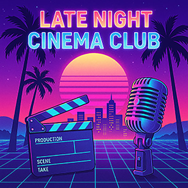 Late Night Cinema Club